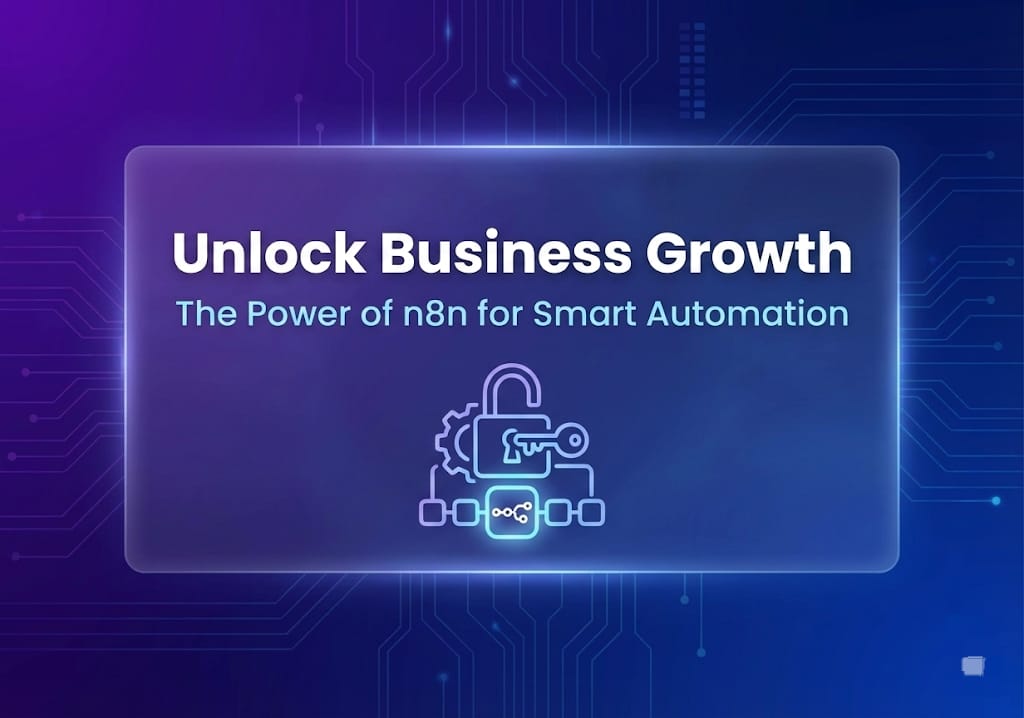 Unlock Business Growth: The Power of n8n for Smart Automation